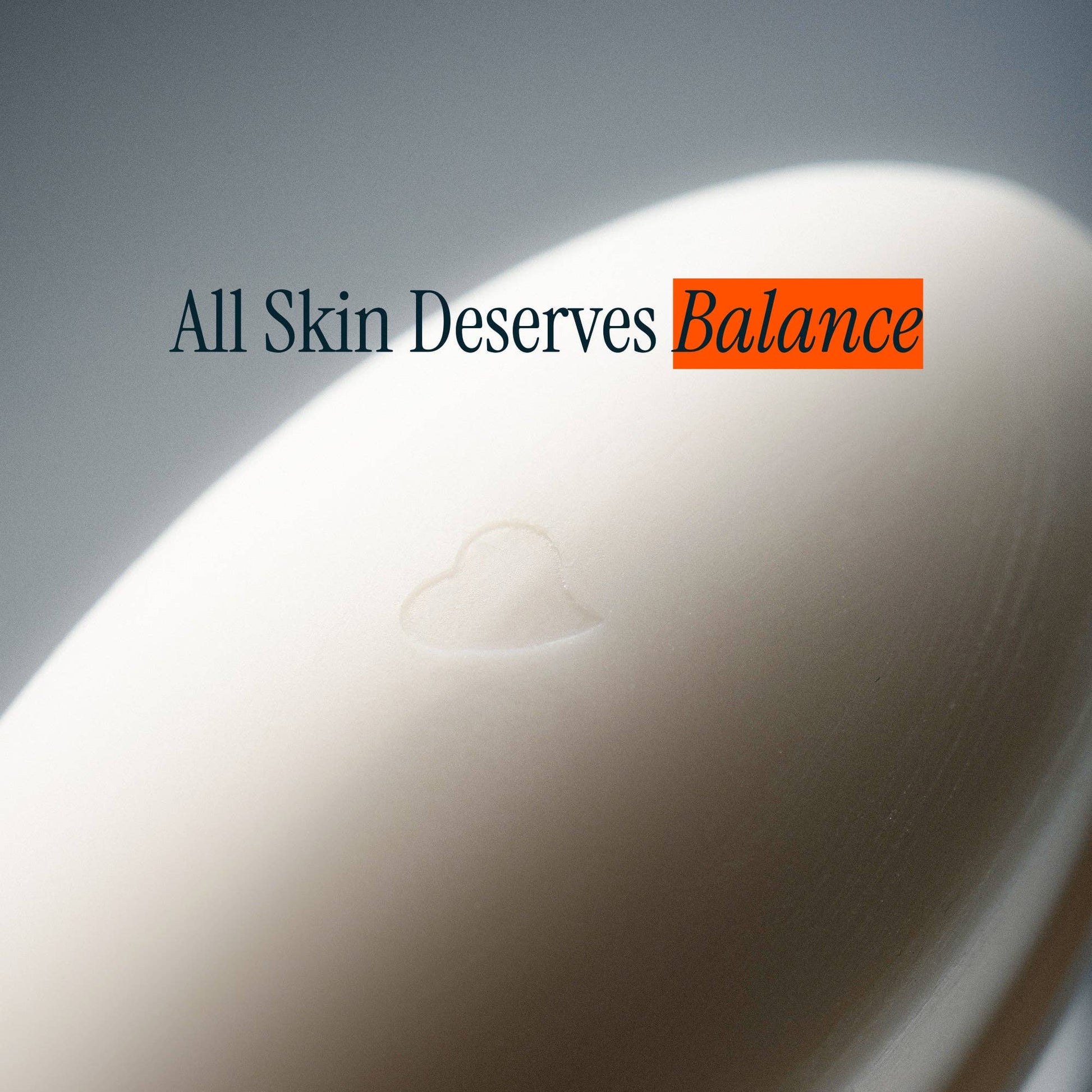 Product with 'All Skin Deserves Balance' text on a gray background